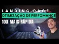 Passo a passo para otimizar sua Landing Page: 10x mais rápida