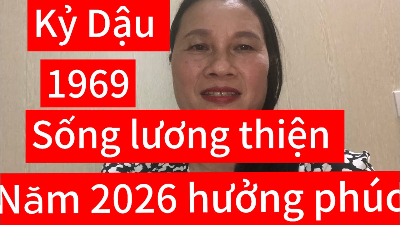@ kỷ Dậu 1969 cả đời sống thiện lương năm 2026 hưởng phúc báu 