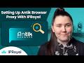 How to Set Up an Antik Browser Proxy With IPRoyal | IPRoyal Premium Residential Proxies