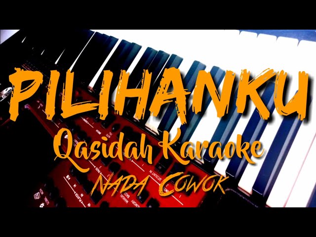 Pilihanku - Qasidah karaoke || Nada Cowok class=