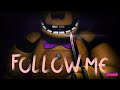 Sfm follow me fnaf 2