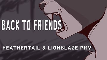 back to friends. || Heathertail & Lionblaze PMV