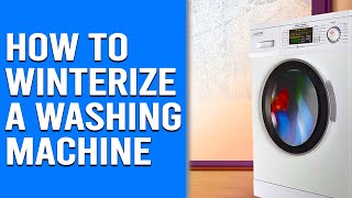 How to Winterize a Washing Machine - Best Way to Winterize Washing Machine