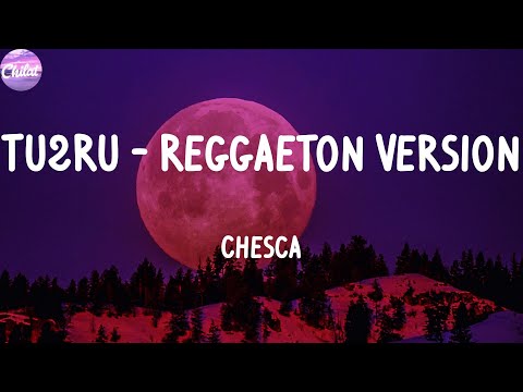 Chesca - Tu2Ru - Reggaeton Version