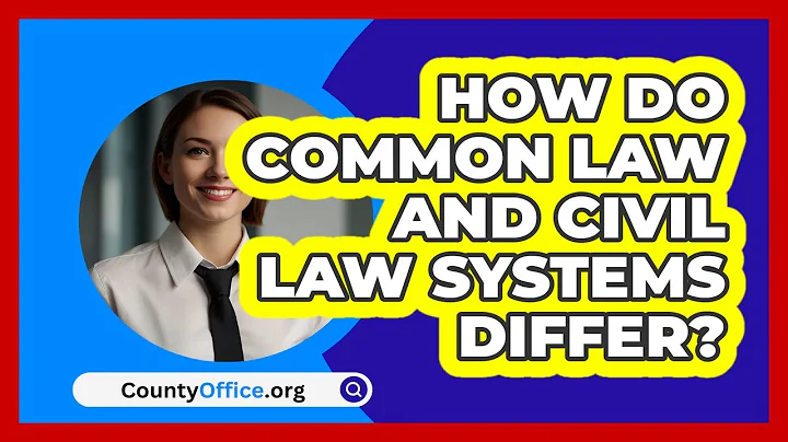 How Do Common Law And Civil Law Systems Differ? - CountyOffice.org