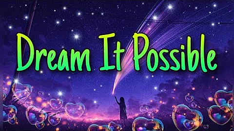 Delacey | Dream It Possible Song (lyrics)
