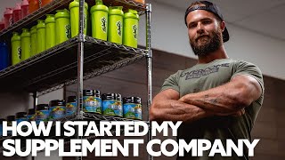 How I Started MY Supplement Company  |  Starting A Supplement Company