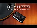 BEAM SOLO Official Demo | Play Time. | Blackstar