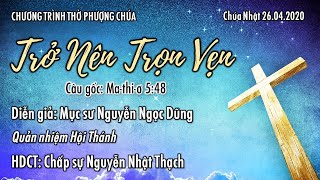 HTTL TÔ HIẾN THÀNH - Chương trình thờ phượng Chúa - 26/04/2020