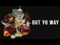 Migos - Out Yo Way [Audio Only]