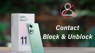 Oppo Reno 11 Contact Blocklist Setting,Oppo Reno 11 me Number Unblock Kaise Kare