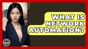 What Is Network Automation? - Socialism Explained