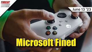 Microsoft Fined For Violating Children’s Privacy - ThreatWire