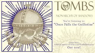 Watch Tombs Once Falls The Guillotine video