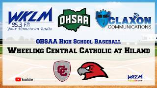 Wheeling Central Catholic at Hiland - High School Baseball from WKLM