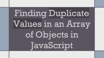 Finding Duplicate Values in an Array of Objects in JavaScript