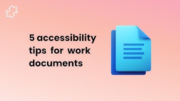 5 tips to make docs more accessible