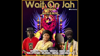 Wait On Jah Megamix (Marshall Neeko Remix 2023) Midnite, Batch, Dezarie, Ras Attitude, Apostle...