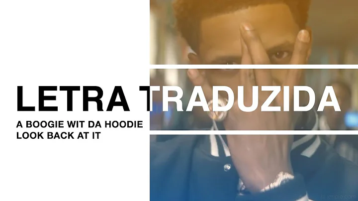 A Boogie Wit Da Hoodie - Look Back At It | Letra Traduzida