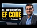 EF Core Interview Questions & Answers: (.NET Interview Series #10)