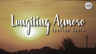 Syahiba Saufa - Lungiting Asmoro (Lyric)