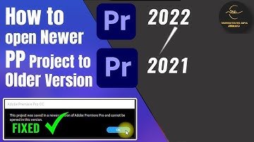 How to open Newer Version of Premiere Project in Older Version   Tutorial 2022