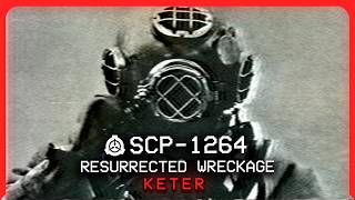 SCP-1264 │ Resurrected Wreckage │ Keter │ Hostile/Aquatic