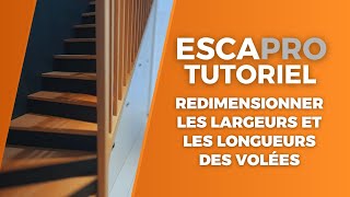 Escapro - Tutoriel - Comment Redimensionner Les Largeurs Et Les Longueurs Des Volées ?