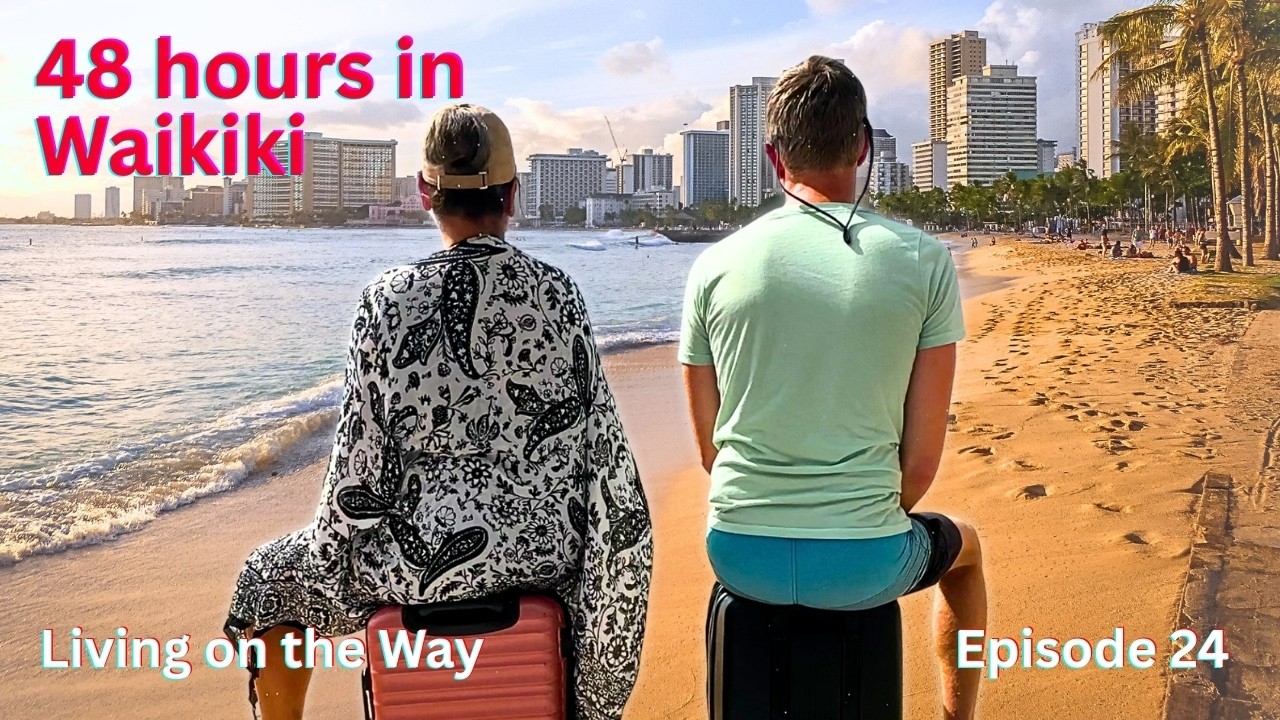 Is Waikiki Worth It? Our Honest 48-Hour Take (And Why We Keep Coming Back) | Living on the Way E24 🌺
