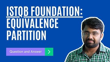 ISTQB Foundation - Equivalence Partition [Sample Exam Question]