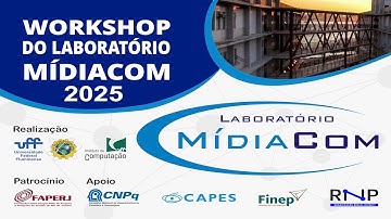 Sessão Técnica 3 - Workshop do Laboratório MídiaCom 2025