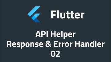 Flutter API Helper & API Response With Error Handling in Clean Architecture 02
