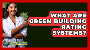 What Are Green Building Rating Systems? - Earth Science Answers