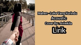 LIRIK LAGU BACKGROUND ( Luka Yang Kurindu ) - Mahen ( Cover By : Aviwkila )