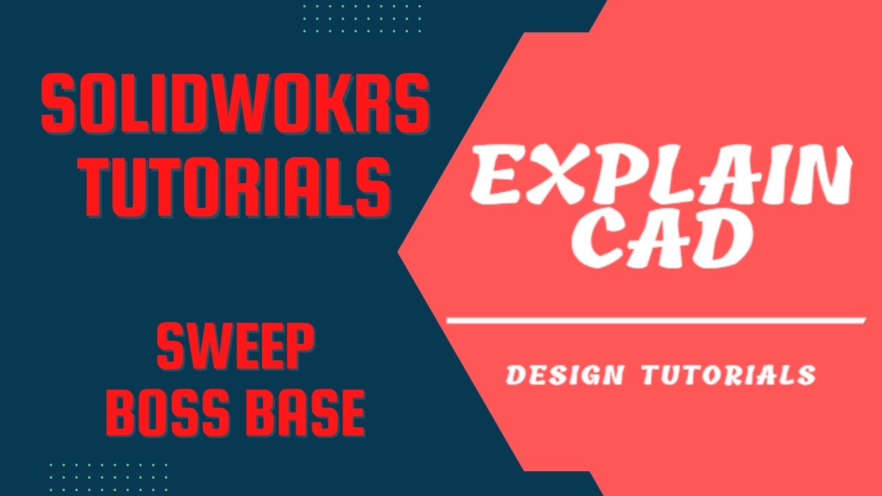 SOLIDWORKS TUTORIAL 2022 | HOW TO USE SWEPT BOSS/BASE IN SOLIDWORKS ...