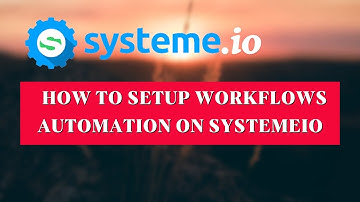 How to Setup Workflows Automation on Systemeio