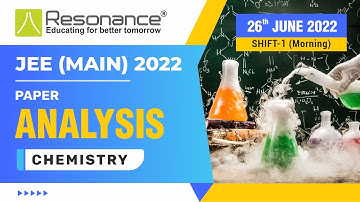 Chemistry Paper Analysis -JEE Main Session 1 Exam (Date: 26 June, 2022 | Morning Shift) by Resonance