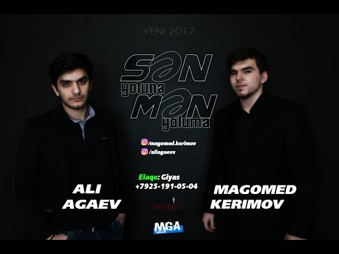 Magomed Kerimov ft Ali Agaev - Sen Yoluna Men Yoluma / 2017 Yeni