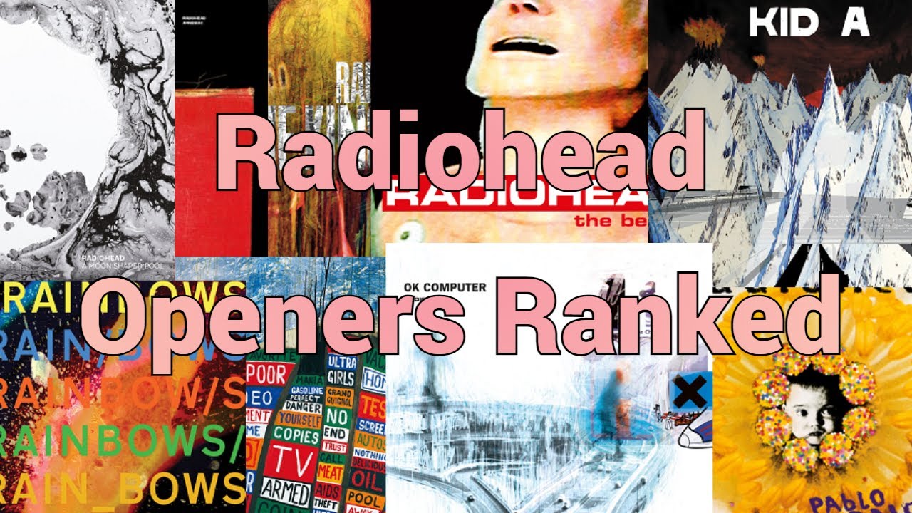 Every Radiohead Opening Track Ranked Worst To Best - YouTube