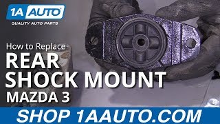 How to Replace Rear Shock Mount 0413 Mazda 3
