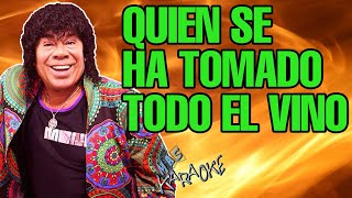 Video thumbnail of "😎 QUIEN SE HA TOMADO TODO EL VINO 🟢 La Mona Jiménez 🎤 MAS KARAOKE #cuarteto"