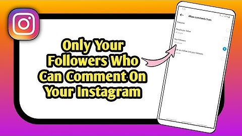 Allow Comments From Your Followers On Instagram