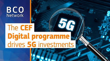 The CEF Digital programme drives 5G investments