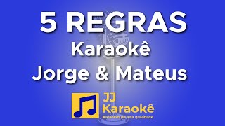 5 Regras - Jorge & Mateus - Karaokê