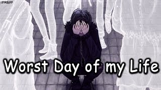 「Nightcore」→ Worst Day of my Life (Lyrics) ✗