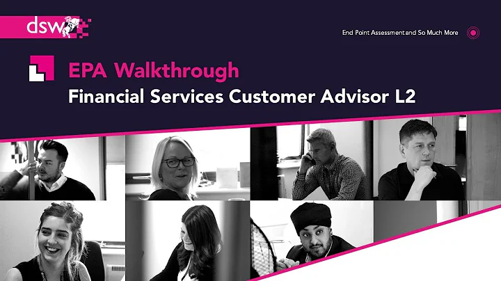 EPA Walkthrough - Financial Services Customer Advisor Level 2
