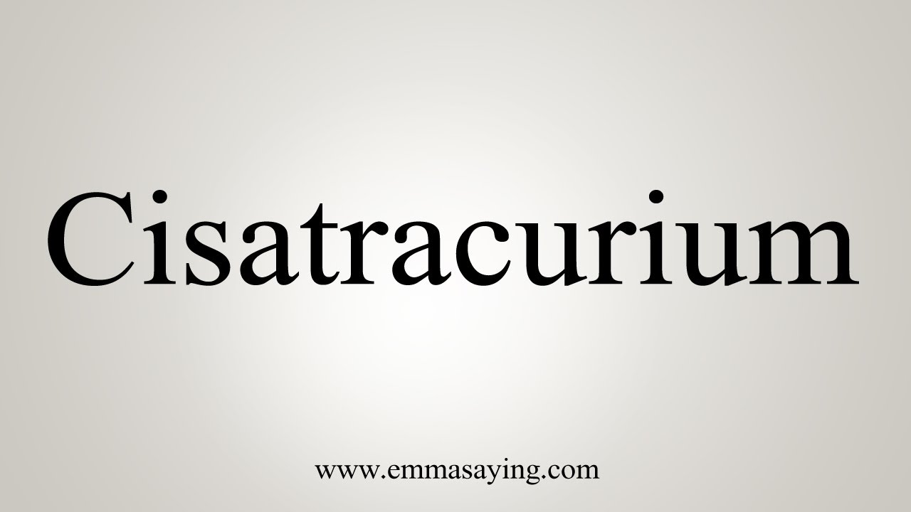 How To Say Cisatracurium