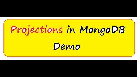 HOW TO USE PROJECTION  IN MONGODB DEMO