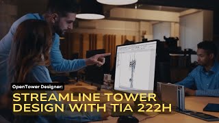 Streamline Tower Design with TIA 222H Using OpenTower Designer | Structural Analysis Made Easy