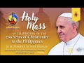 Papal Mass in celebration of the 500 Years of Christianity in the Philippines